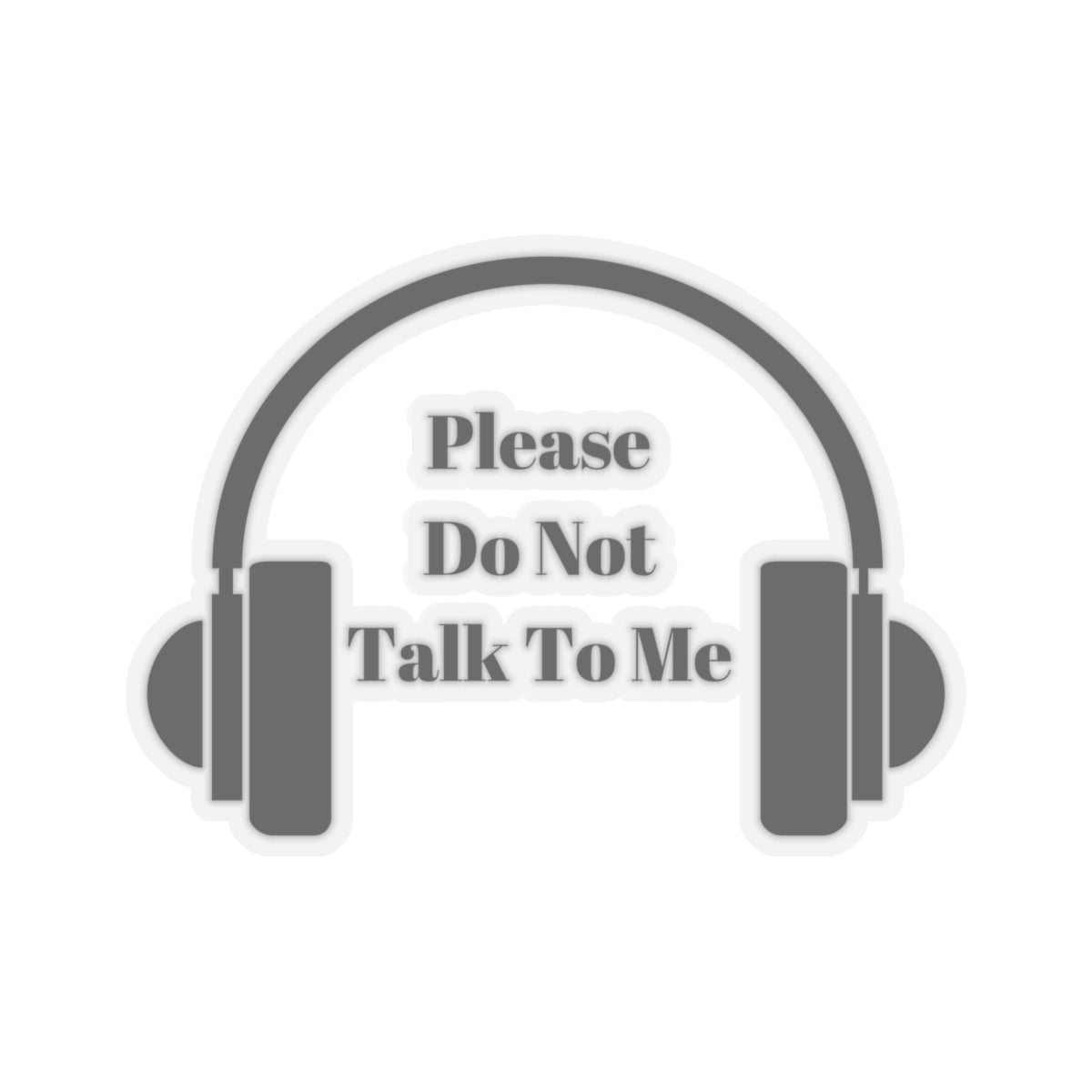 Please do not talk to me kiss-cut stickers