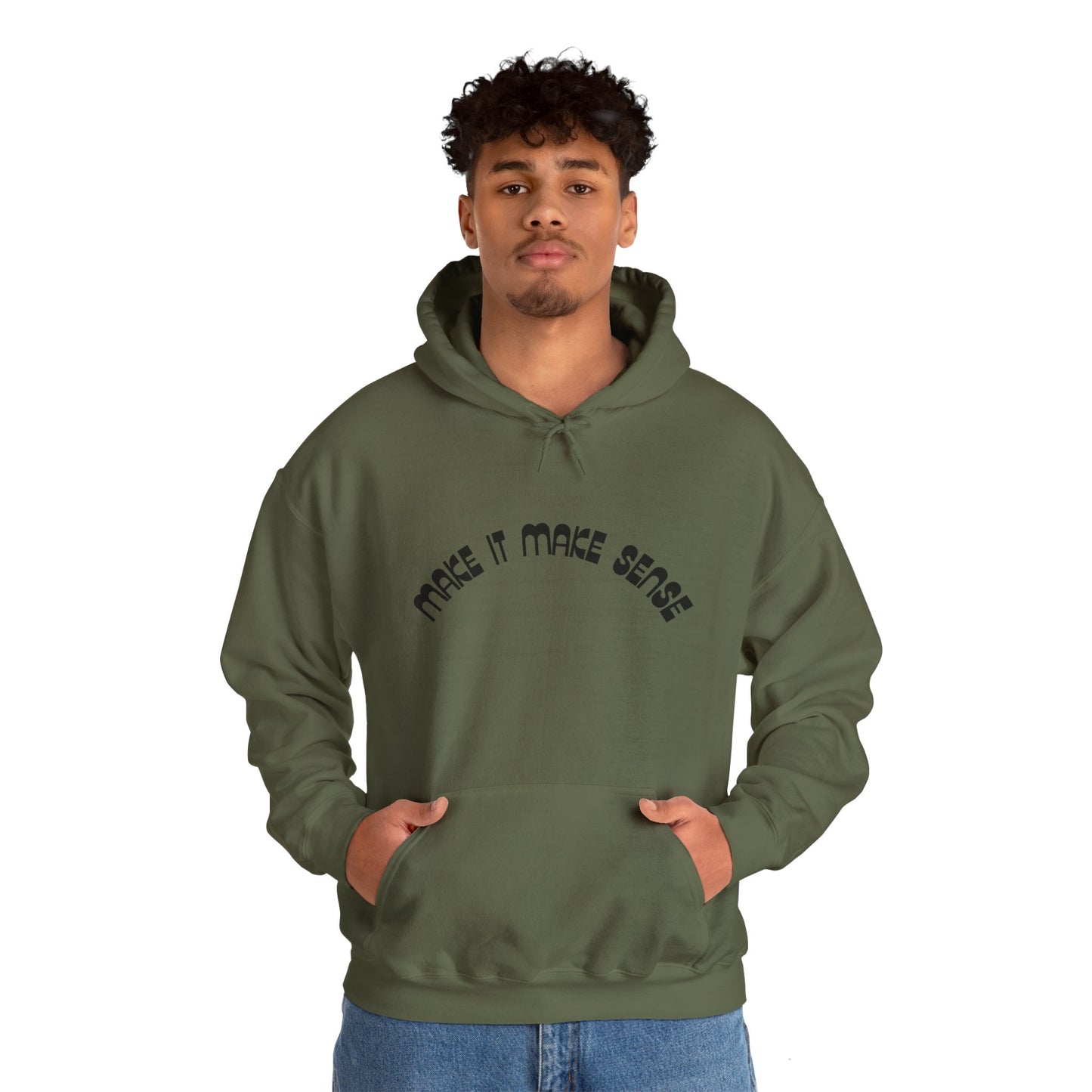 Make it make sense hooded sweatshirt