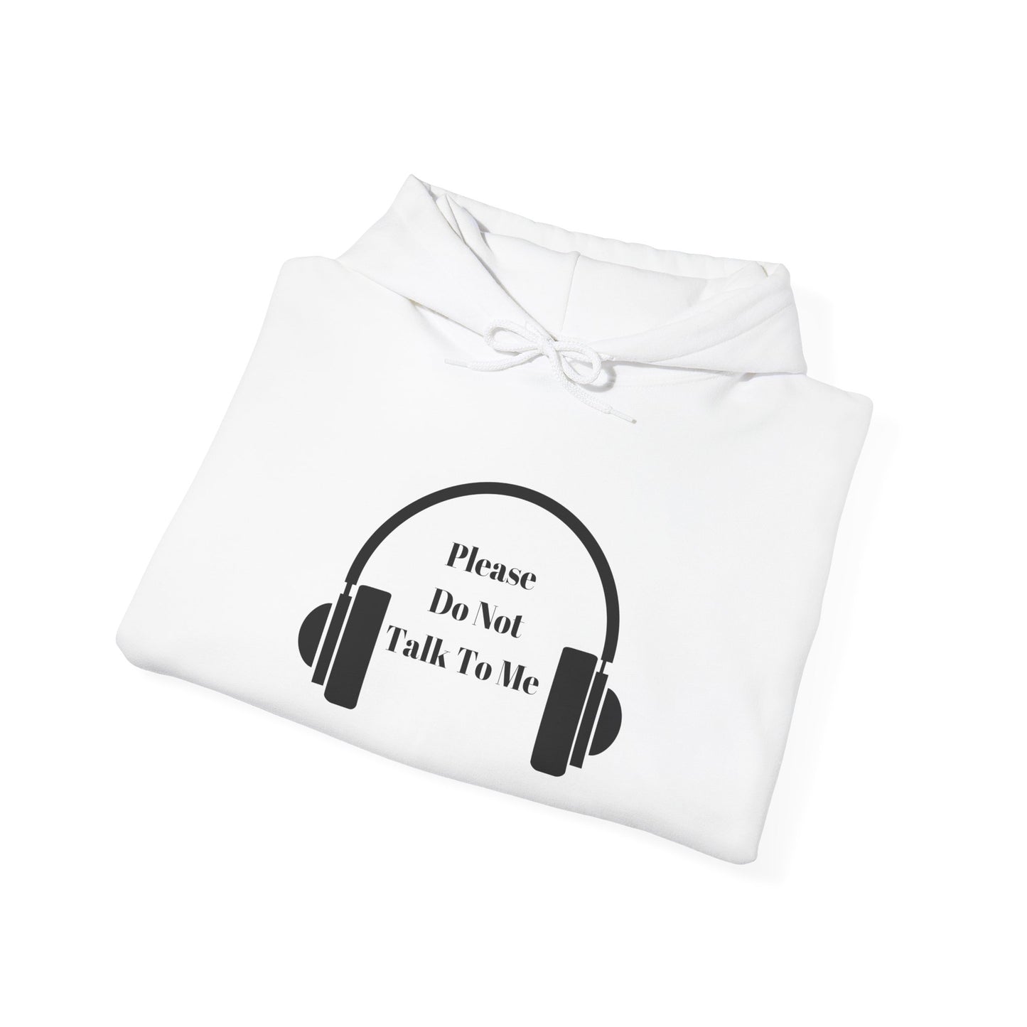 Hooded Sweatshirt with 'Please Do Not Talk to Me' Design