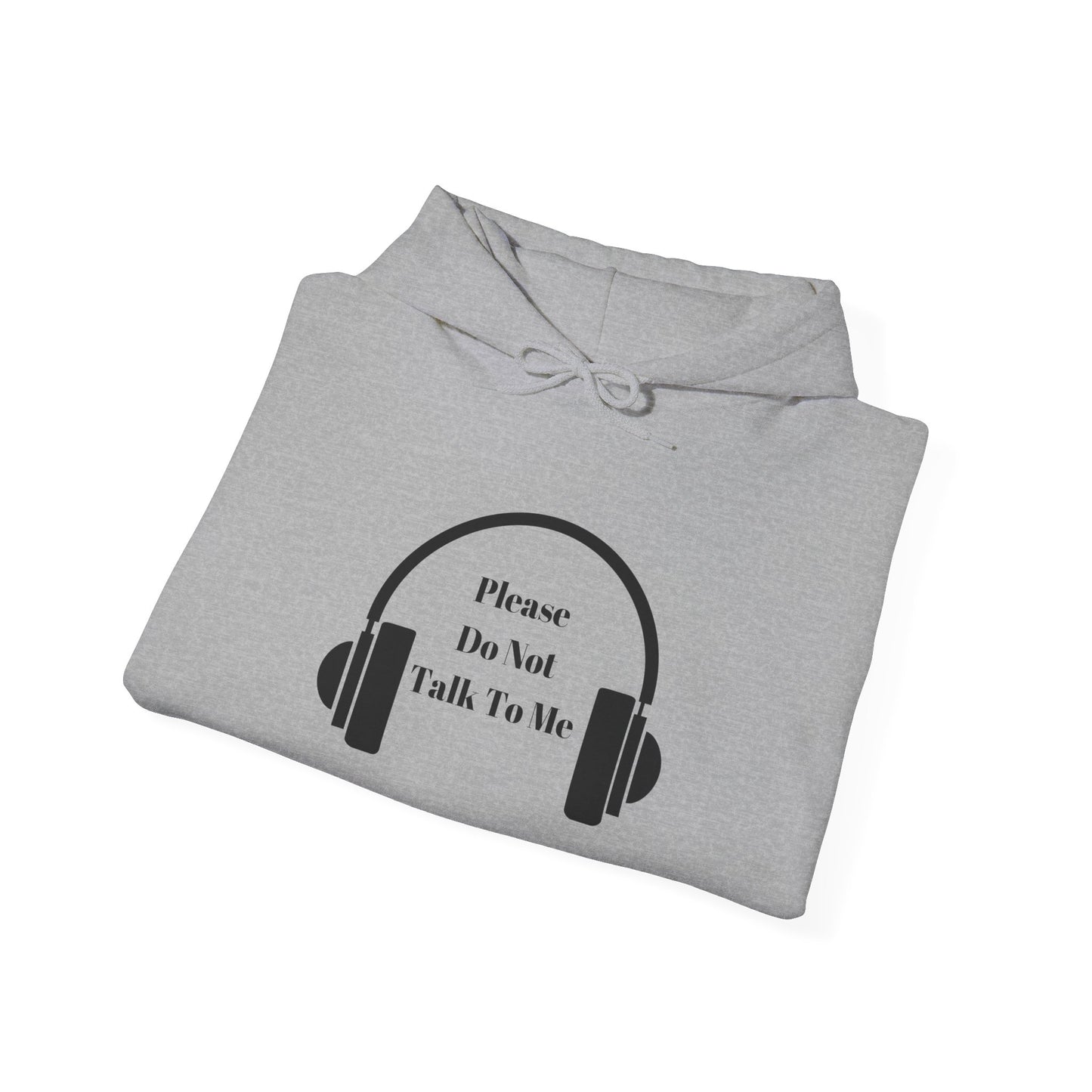 Hooded Sweatshirt with 'Please Do Not Talk to Me' Design