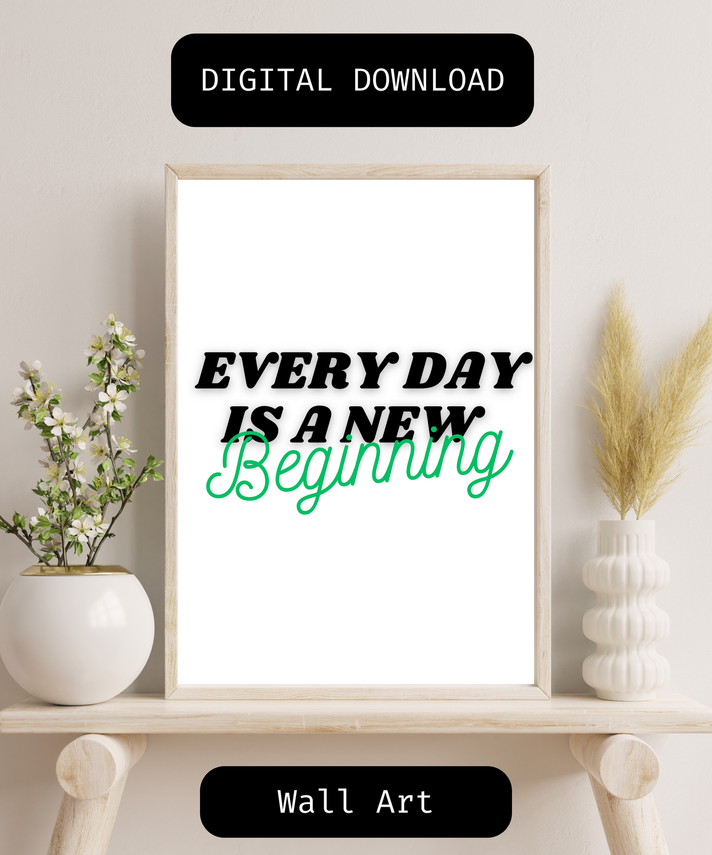 Every day is a new beginning wall art digital print